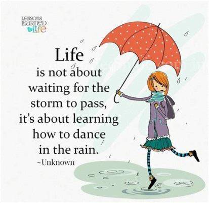 Dance in the Rain Meaning: An Interpretation of Life’s Enthusiastic Challenge